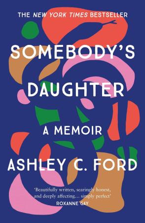Book cover number 1 for Somebody's Daughter : A Memoir written by Ashley C. Ford published by Manilla Press
