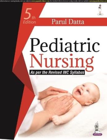 Book cover number 1 for Pediatric Nursing written by Parul Datta published by Jaypee Brothers Medical Publishers (P) Ltd.