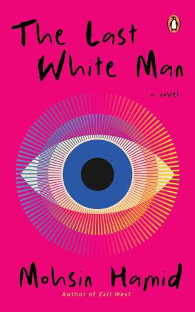 Book cover number 1 for The Last White Man : A Novel written by Mohsin Hamid published by Penguin Books