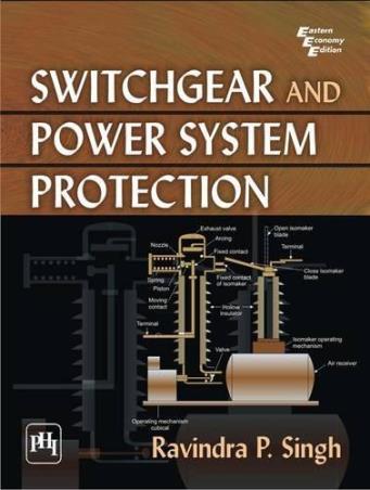 Book cover number 1 for Switchgear And Power System Protection written by R. P. Singh published by PHI Learning Private Limited