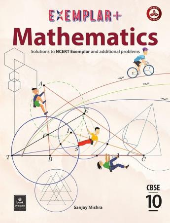 Book cover number 1 for Exemplar Plus Mathematics CBSE 10 written by Sanjay Mishra published by Ananda Bharati Publishers