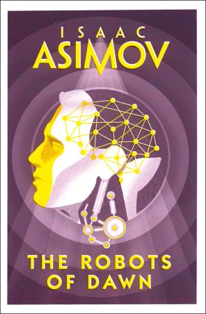 Book cover number 1 for The Robots Of Dawn written by Isaac Asimov published by Harper Collins Publishers