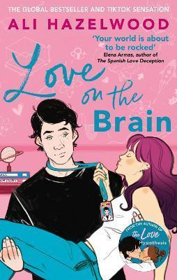 Book cover number 1 for Love On The Brain : From The Bestselling Author Of The Love Hypothesis written by Ali Hazelwood published by Little, Brown Book