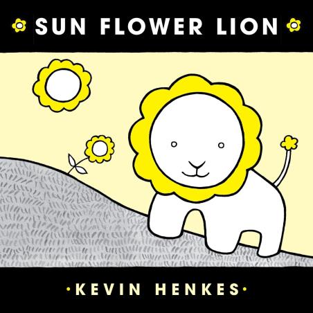 Book cover number 1 for Sun Flower Lion written by Kevin Henkes published by Greenwillow Books