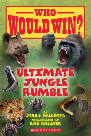 Book cover number 1 for Who Would Win? Ultimate Jungle Rumble written by Jerry Pallotta published by Scholastic