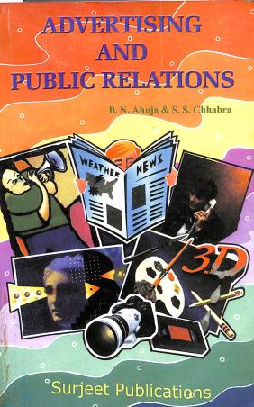 Book cover number 1 for Advertising And Public Relations written by B. N. Ahuja, S. S. Chhabra published by Surjeet Publications