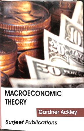 Book cover number 1 for Macroeconomic Theory written by Gardner Ackley published by Surjeet Publications