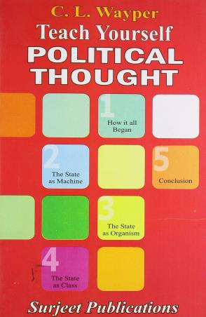 Book cover number 1 for Teach Yourself Political Thought written by C. L. Wayper published by Surjeet Publications