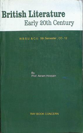 Book cover number 1 for British Literature Early 20th Century written by Akram Hossain published by Ray Book Concern