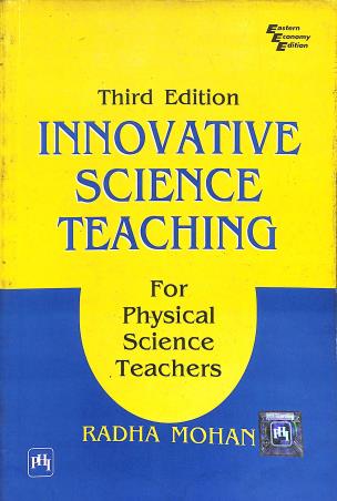 Book cover number 1 for Innovative Science Teaching written by Radha Mohan published by PHI Learning Private Limited