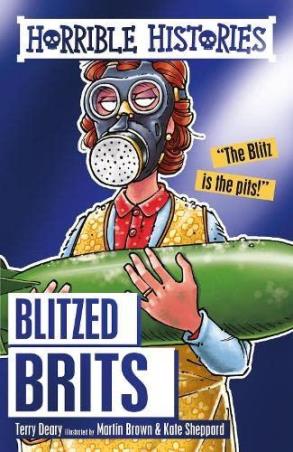 Book cover number 1 for Blitzed Brits : Horrible Histories written by Terry Deary published by Scholastic