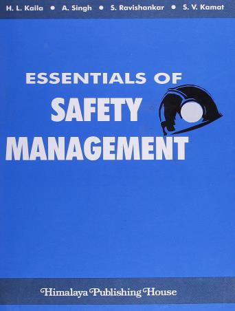 Book cover number 1 for Essentials Of Safety Management written by A. Singh, H. L. Kaila, S. Ravishankar, S. V. Kamat published by Himalaya Publishing House