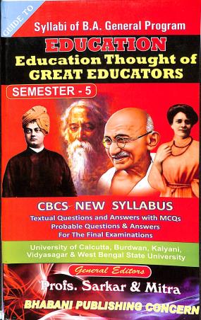 Book cover number 1 for Guide To  Syllabi Of B.A. General Program Education : Education Thought Of Great Educators Sem 5 written by Sarkar & Mitra published by Bhabani Publishing Concern