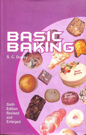 Book cover number 1 for Basic Baking (6th Edition) written by S. C. Dubey published by The Society Of Indian Bakers