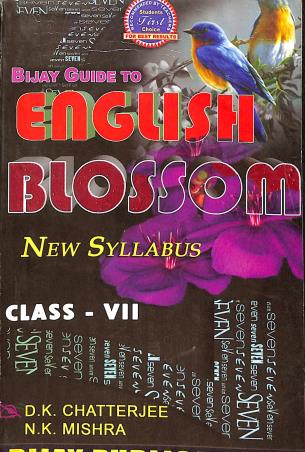 Book cover number 1 for Bijay Guide To English Blossom Class 7 written by N. K. Mishra, D.K.Chatterjee published by Bijay Publications