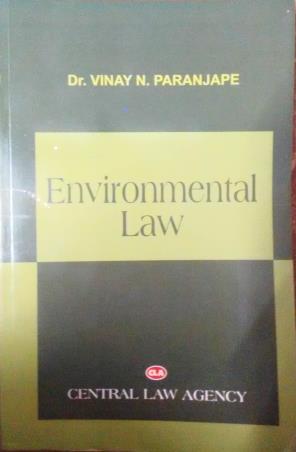 Book cover number 1 for Environmental Law written by Vinay N. Paranjape published by Central Law Agency