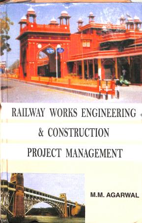 Book cover number 1 for Railway Works Engineering & Construction Project Management written by M. M. Agarwal published by Prabha & Co.