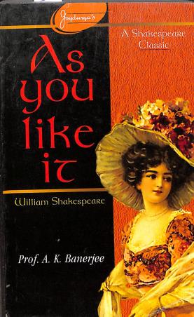 Book cover number 1 for As You Like It (A Shakespeare Classic) written by A. K. Banerjee published by Joydurga Library Pvt. Ltd.