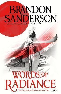 Book cover number 1 for Words Of Radiance Part Two : The Stormlight Archive Book Two written by Brandon Sanderson published by Orion