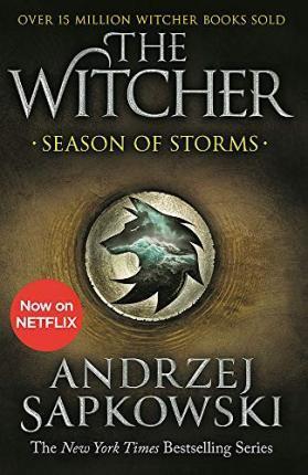 Book cover number 1 for The Witcher: Season Of Storms written by Andrzej Sapkowski published by Gollancz