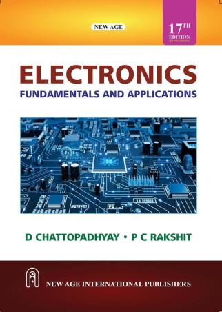 Book cover number 1 for Electronics : Fundamentals And Applications written by D. Chattopadhyay, P. C. Rakshit published by New Age International (P) Limited, Publishers
