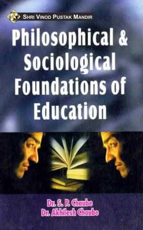 Book cover number 1 for Philosophical And Sociological Foundations Of Education written by S. P. Chaube, Akhilesh Chaube published by Shri Vinod Pustak Mandir