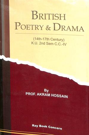Book cover number 1 for British Poetry & Drama (14th-17th Century) K.U. 2nd Sem C.C.-4 written by Akram Hossain published by Ray Book Concern