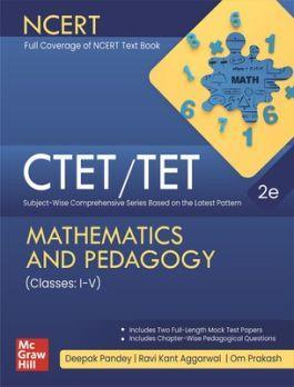 Book cover number 1 for CTET /TET Mathematics And Pedagogy (Classes 1-5) written by Deepak Pandey, Ravi Kant Aggarwal, Om Prakash published by McGraw Hill Education Private Limited