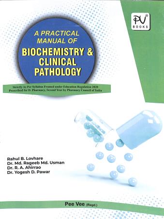 Book cover number 1 for A Practical Manual Of Biochemistry & Clinical Pathology (D. Pharma 2nd Year) written by Md. Rageeb Md. Usman, R. A. Ahirrao, Rahul B. Lovhare published by S. Vikas And Company (Medical Publishers)