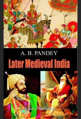 Book cover number 1 for Later Medieval India written by A. B. Pandey published by Surjeet Publications
