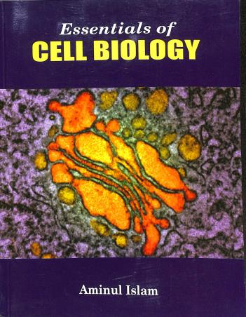 Book cover number 1 for Essentials Of Cell Biology written by Aminul Islam published by Books & Allied (P) Ltd.