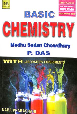 Book cover number 1 for Basic Chemistry With Laboratory Experiments 1st Semester Diploma (English And Bengali Version) written by Madhu Sudan Chowdhury, Pushmita Das published by Naba Prakashani