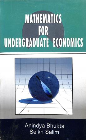 Book cover number 1 for Mathematics For Undergraduate Economics written by Seikh Salim, Anindya Bhukta published by Progressive Publishers