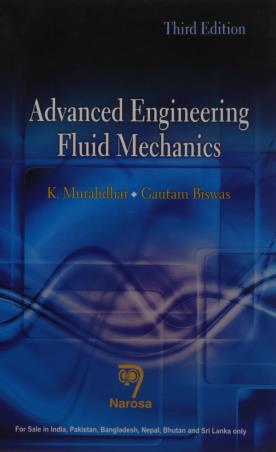 Book cover number 1 for Advanced Engineering Fluid Mechanics written by Gautam Biswas, K. Muralidhar published by Narosa Publishing House