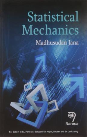 Book cover number 1 for Statistical Mechanics written by Madhusudan Jana published by Narosa Publishing House