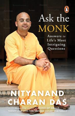 Book cover number 1 for Ask The Monk : Answers To Life's Most Intriguing Questions written by Nityanand Charan Das published by Penguin Books