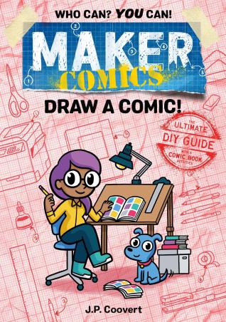 Book cover number 1 for Maker Comics : Draw A Comic! written by J. P. Coovert published by First Second