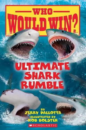 Book cover number 1 for Who Would Win? Ultimate Shark Rumble written by Jerry Pallotta, Rob Bolster published by Scholastic