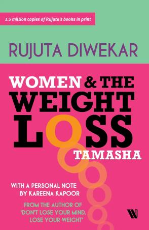 Book cover number 1 for Women & The Weight Loss written by Rujuta Diwekar published by Westland