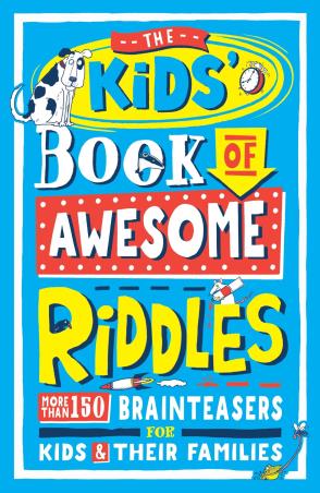 Book cover number 1 for The Kids’ Book Of Awesome Riddles : More Than 150 Brain Teasers For Kids & Their Families written by Amanda Learmonth published by Buster Books