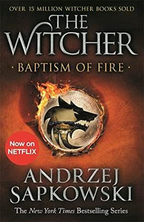 Book cover number 1 for The Witcher : Baptism Of Fire written by Andrzej Sapkowski published by Gollancz