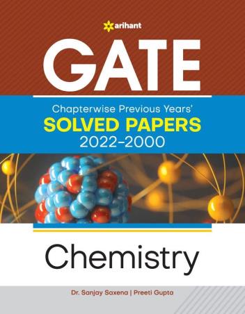 Book cover number 1 for GATE Chapterwise Previous Years' Solved Papers (2022-2000) Chemistry written by Preeti Gupta, Sanjay Saxena published by Arihant Publications (India) Limited