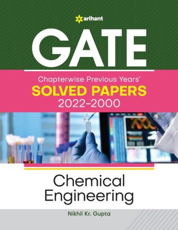 Book cover number 1 for GATE Chapterwise Previous Years' Solved Papers (2022-2000) Chemical Engineering written by Nikhil Kr. Gupta published by Arihant Publications (India) Limited