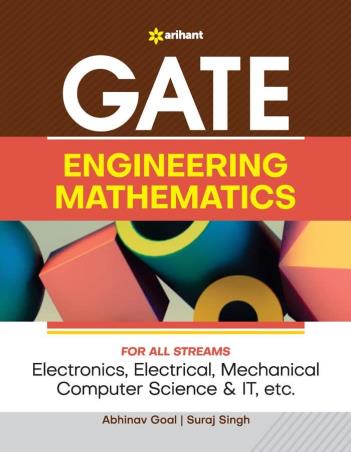Book cover number 1 for GATE Engineering Mathematics For All Streams (Electronics, Electrical, Mechanical, Computer Science written by Suraj Singh, Abhinav Goel published by Arihant Publications (India) Limited