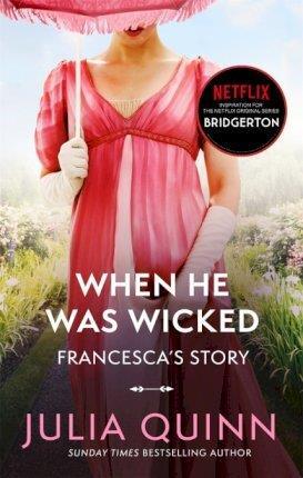 Book cover number 1 for Bridgerton : When He Was Wicked written by Julia Quinn published by Piatkus