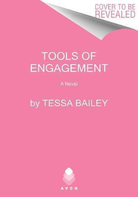 Book cover number 1 for Tools Of Engagement : A Novel written by Tessa Bailey published by Harper Collins Publishers
