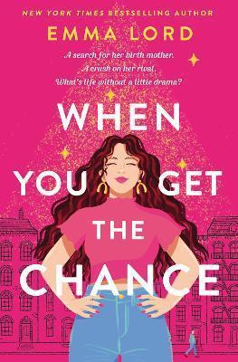 Book cover number 1 for When You Get The Chance written by Emma Lord published by Pan Macmillan