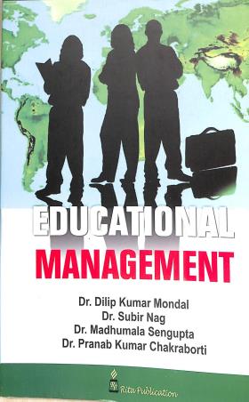Book cover number 1 for Educational Management written by Subir Nag, Madhumala Sengupta, Dilip Kumar Mondal, Pranab Kumar Chakraborti published by Rita Publication
