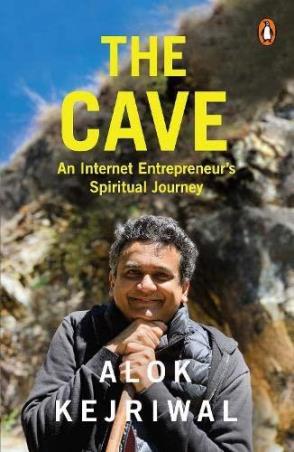 Book cover number 1 for The Cave : An Internet Entrepreneur’s Spiritual Journey written by Alok Kejriwal published by Penguin Books
