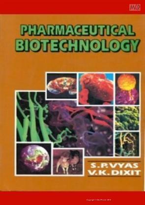 Book cover number 1 for Pharmaceutical Biotechnology written by S. P. Vyas, V. K. Dixit published by CBS Publishers & Distributors Pvt. Ltd.